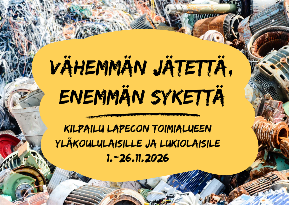 kuvituskuvassa roskien keskellä teksti: Vähemmän jätettä, enemmän syketta Kilpailu Lapecon toimialueen yläkoululaisille ja lukiolaisille 1.-26.11.2026